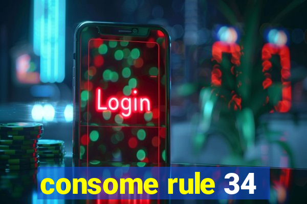 consome rule 34